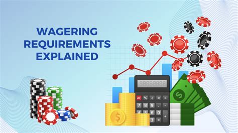 Wagering Requirements Explained .